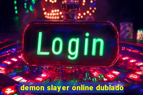 demon slayer online dublado